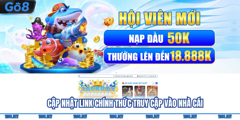 Cập nhật link chính thức truy cập vào nhà cái