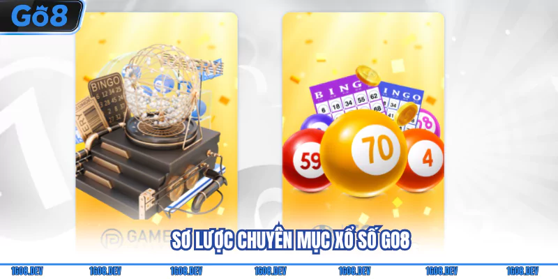 Sơ lược chuyên mục Xổ số Go8