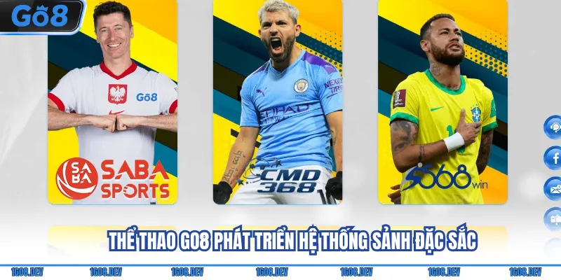 Thể thao Go8 phát triển hệ thống sảnh đặc sắc